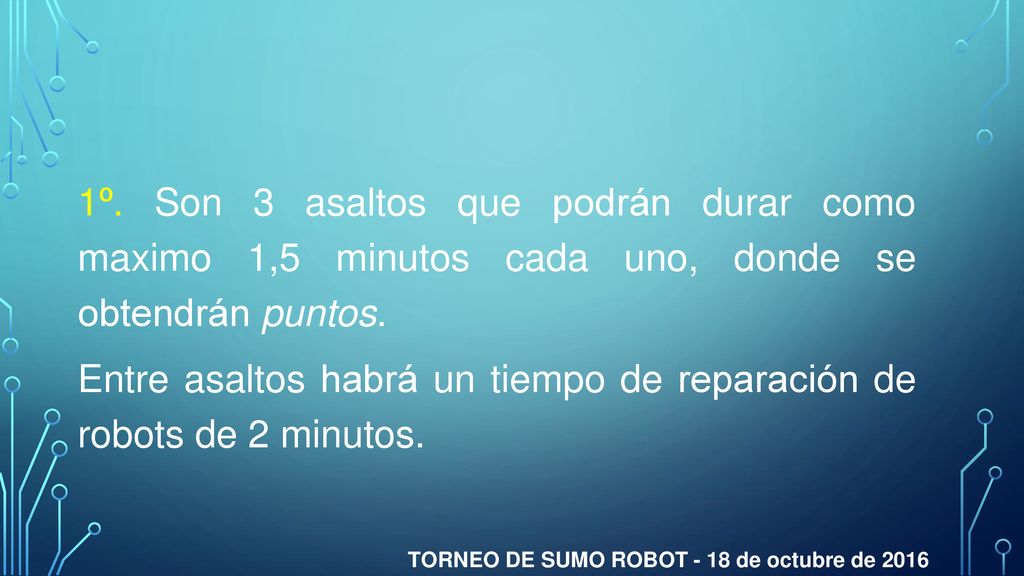 Entre asaltos habrá un tiempo de reparación de robots de 2 minutos.