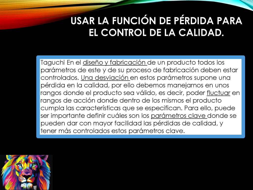 USAR LA FUNCIÓN DE PÉRDIDA PARA EL CONTROL DE LA CALIDAD.
