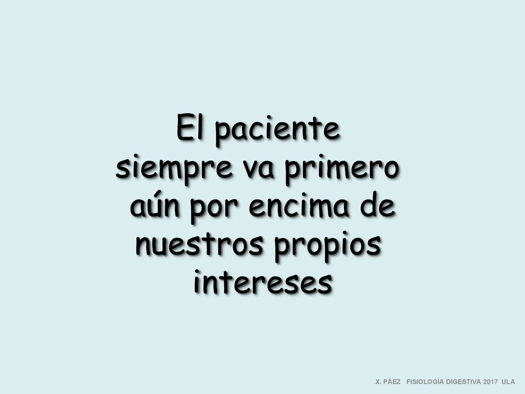 El paciente siempre va primero aún por encima de nuestros propios