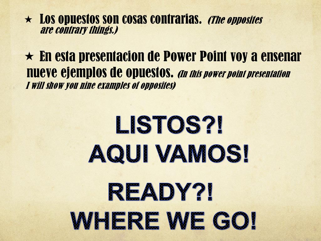 LISTOS ! AQUI VAMOS! READY ! WHERE WE GO!