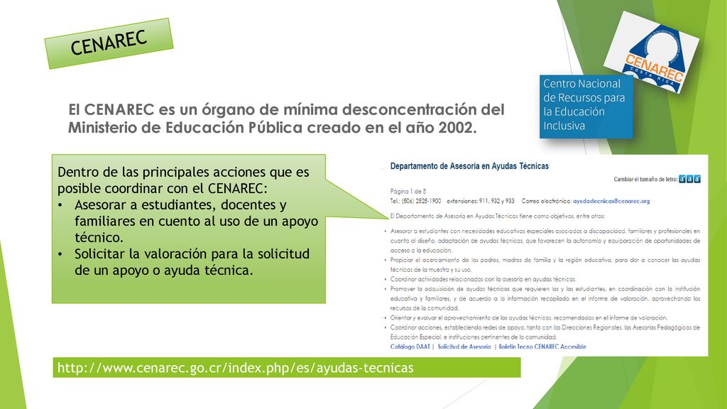 CENAREC El CENAREC es un órgano de mínima desconcentración del Ministerio de Educación Pública creado en el año
