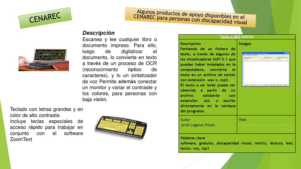 CENAREC Algunos productos de apoyo disponibles en el CENAREC para personas con discapacidad visual.