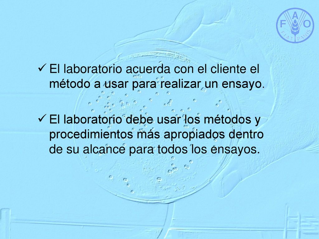 El laboratorio acuerda con el cliente el método a usar para realizar un ensayo.