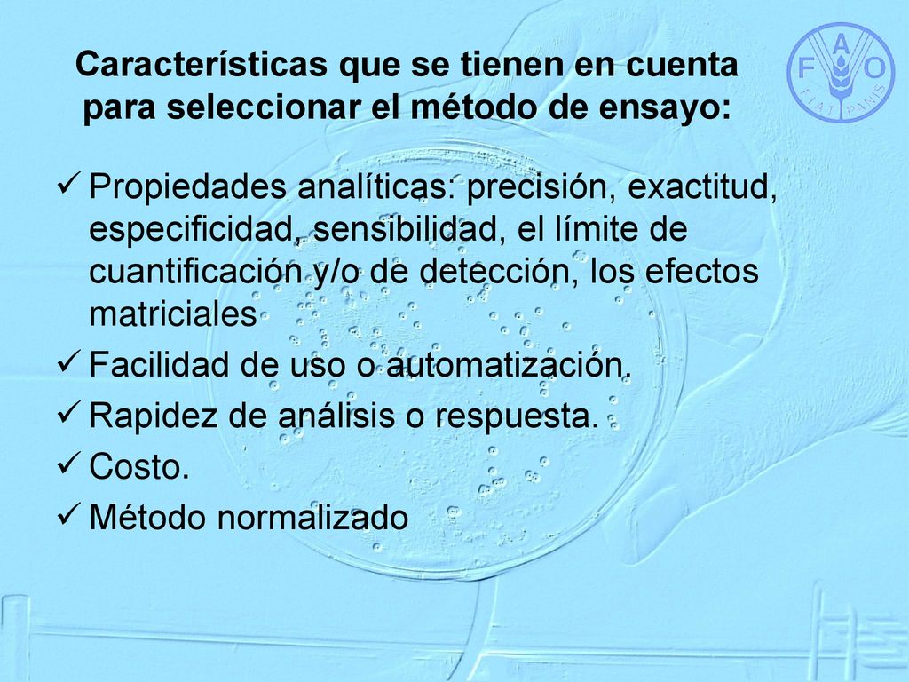 Características que se tienen en cuenta para seleccionar el método de ensayo: