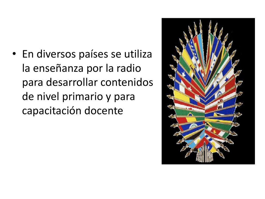 En diversos países se utiliza la enseñanza por la radio para desarrollar contenidos de nivel primario y para capacitación docente