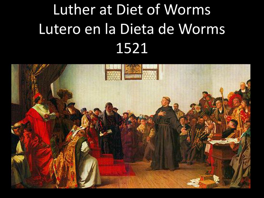 Luther at Diet of Worms Lutero en la Dieta de Worms 1521
