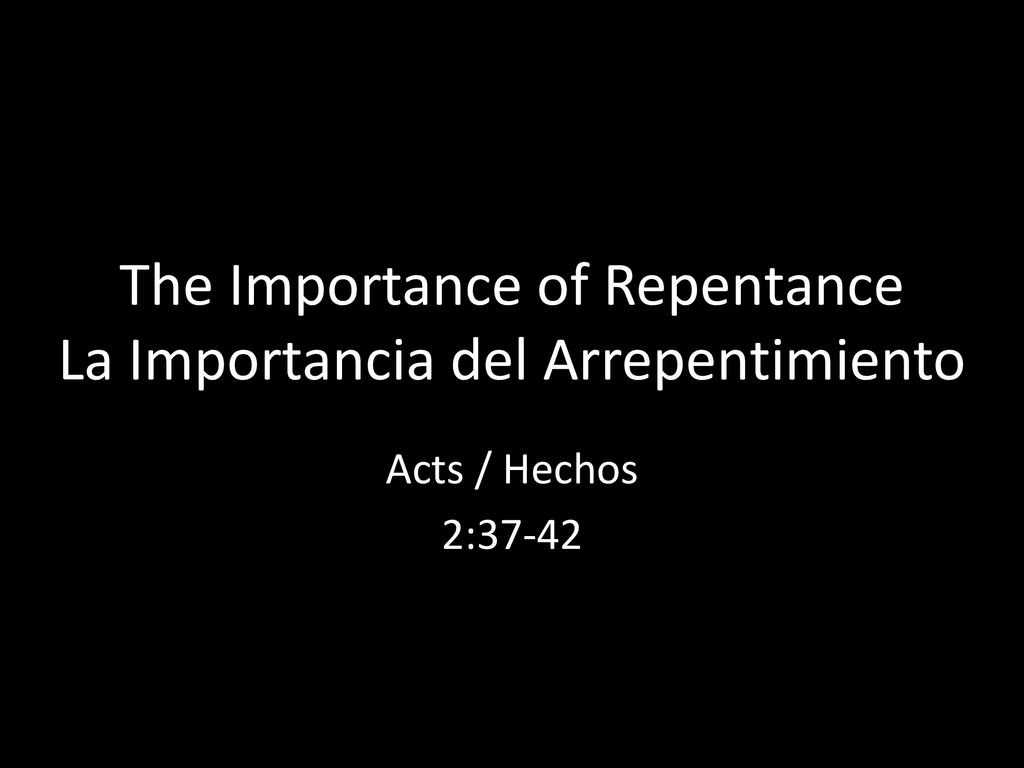 The Importance of Repentance La Importancia del Arrepentimiento