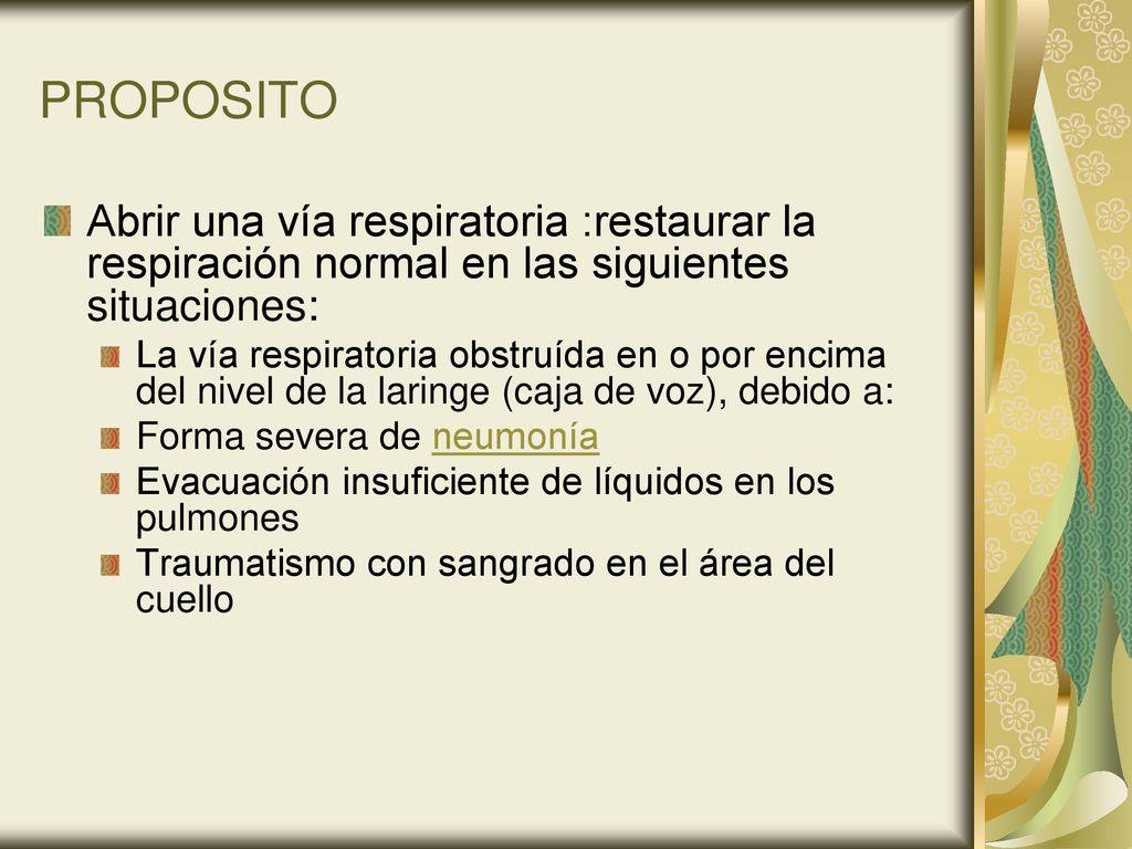 PROPOSITO Abrir una vía respiratoria :restaurar la respiración normal en las siguientes situaciones: