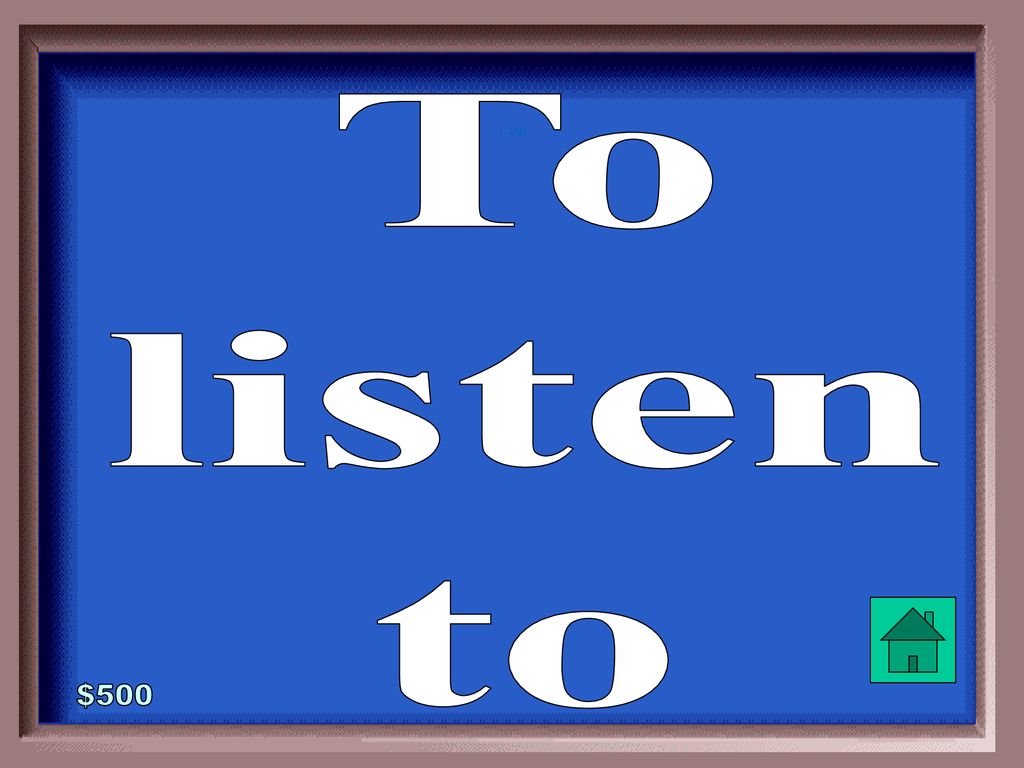 1-300 To listen to $500