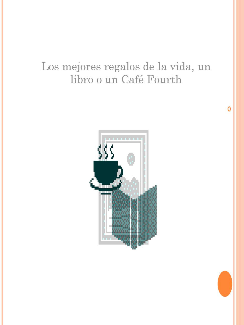 Los mejores regalos de la vida, un libro o un Café Fourth