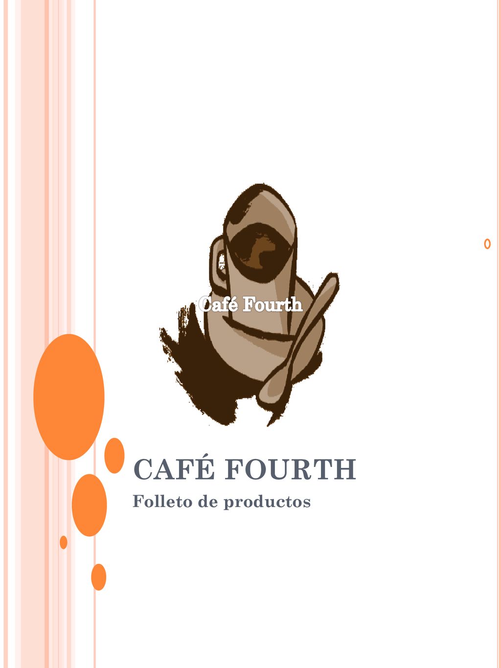 Café Fourth CAFÉ FOURTH Folleto de productos