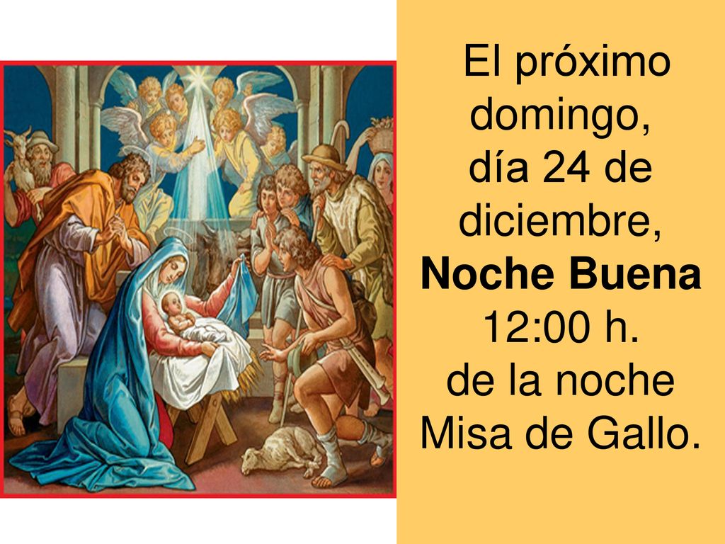 El próximo domingo, día 24 de diciembre, Noche Buena 12:00 h