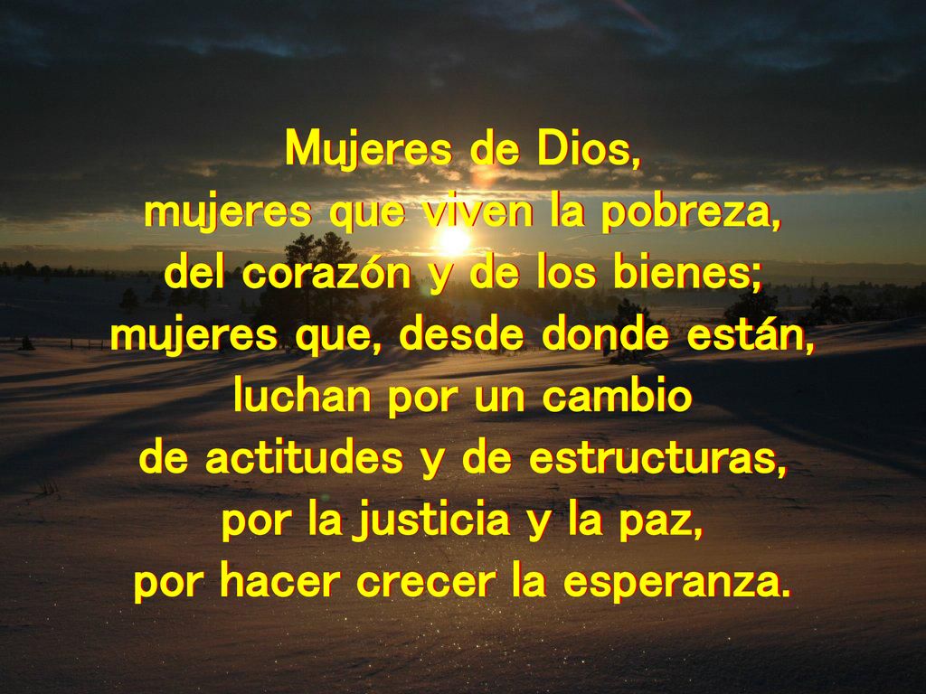 mujeres que viven la pobreza, del corazón y de los bienes;