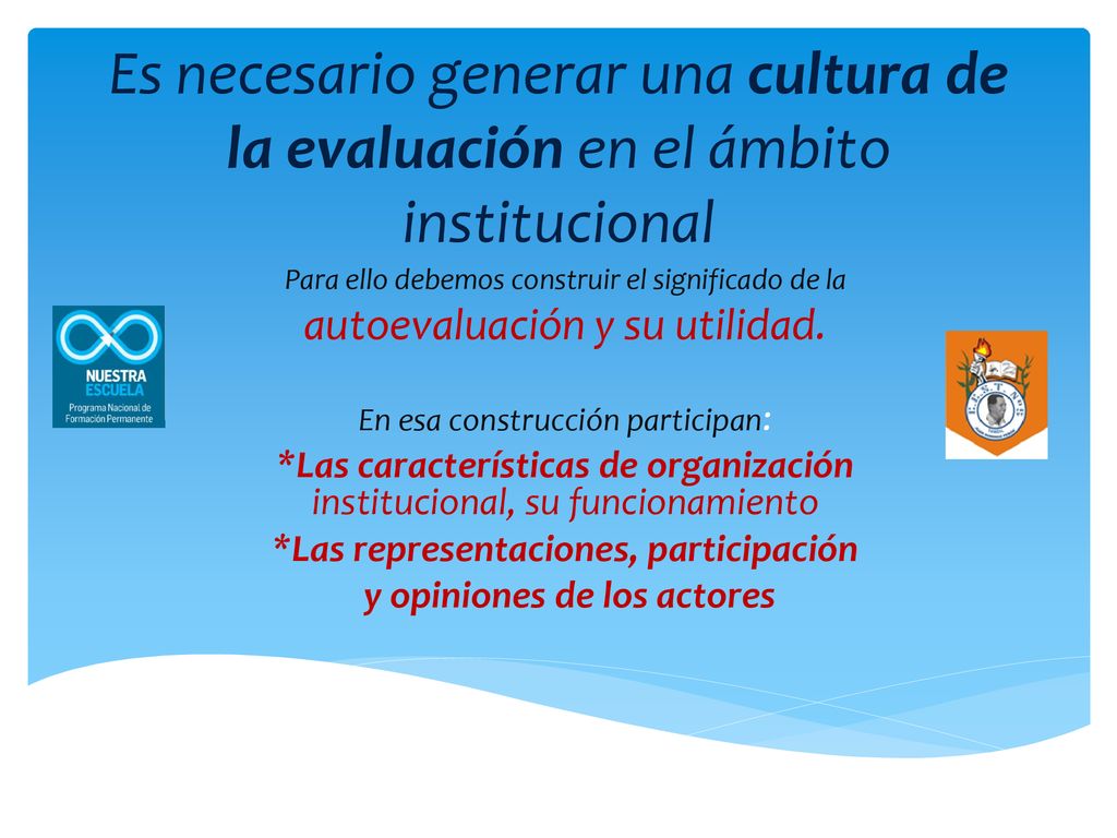 Es necesario generar una cultura de la evaluación en el ámbito institucional