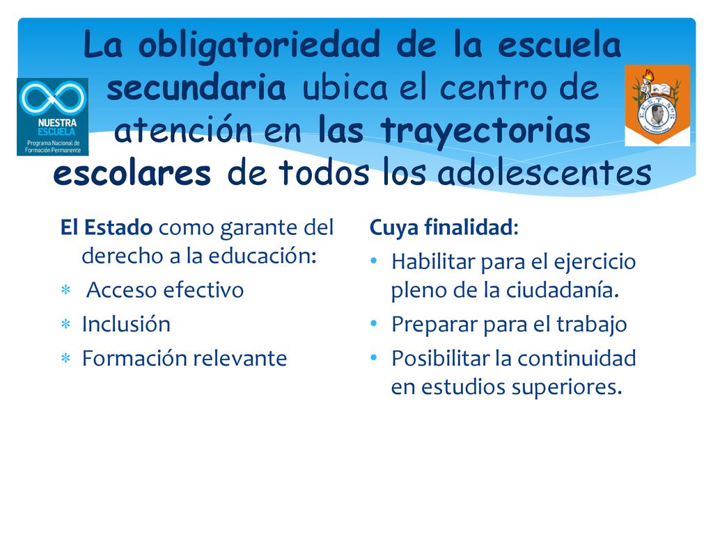 La obligatoriedad de la escuela secundaria ubica el centro de atención en las trayectorias escolares de todos los adolescentes