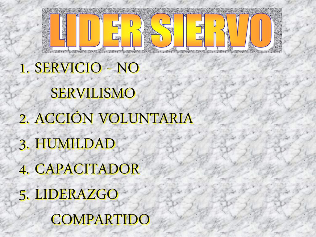 1. SERVICIO - NO SERVILISMO 2. ACCIÓN VOLUNTARIA 3. HUMILDAD