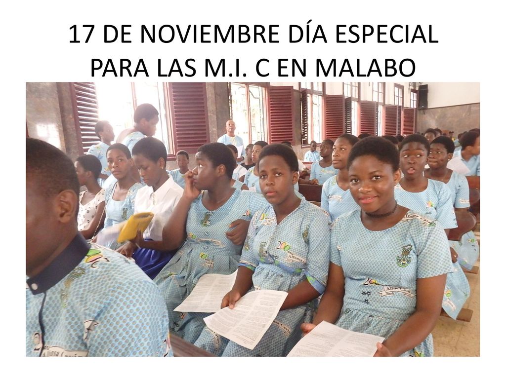 17 DE NOVIEMBRE DÍA ESPECIAL PARA LAS M.I. C EN MALABO