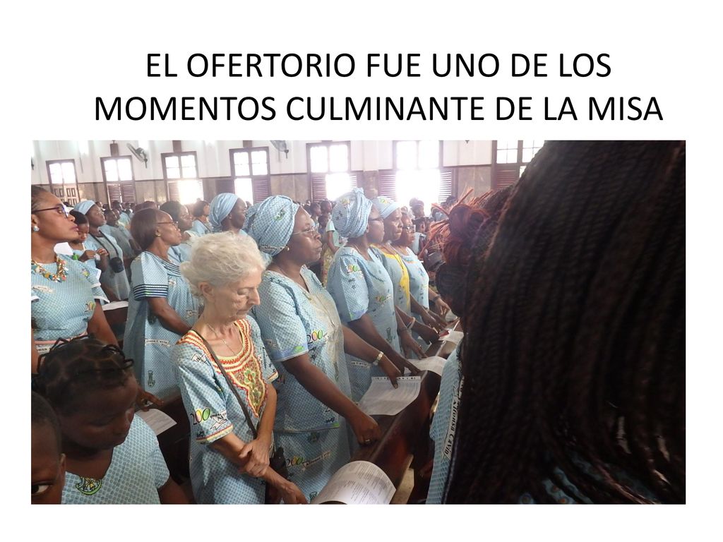 EL OFERTORIO FUE UNO DE LOS MOMENTOS CULMINANTE DE LA MISA