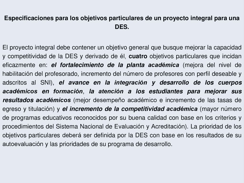 Especificaciones para los objetivos particulares de un proyecto integral para una DES.