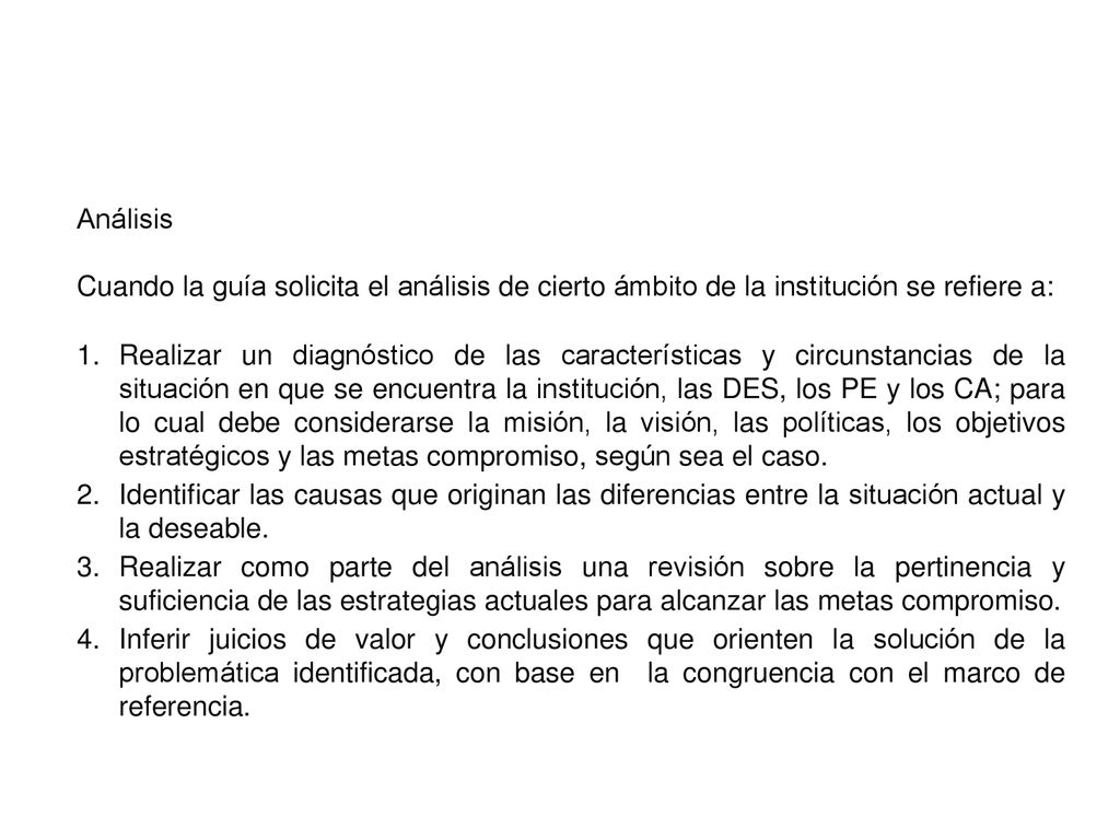 Análisis Cuando la guía solicita el análisis de cierto ámbito de la institución se refiere a: