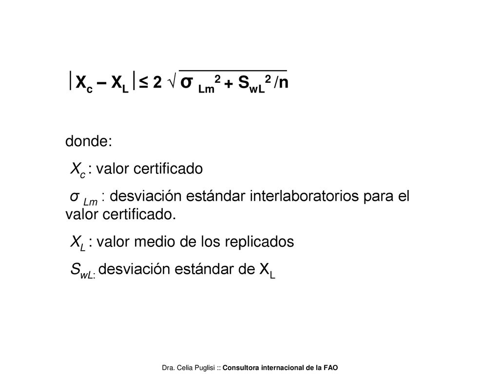 Xc – XL≤ 2 √ σ Lm2 + SwL2 /n donde: Xc : valor certificado