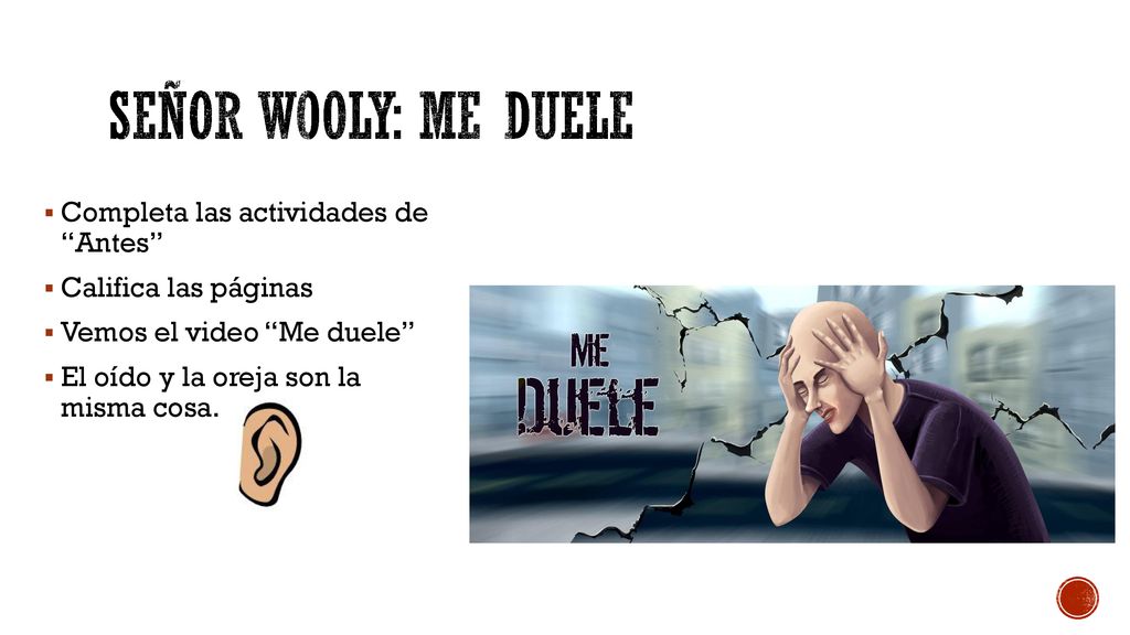 Señor Wooly: Me Duele Completa las actividades de Antes