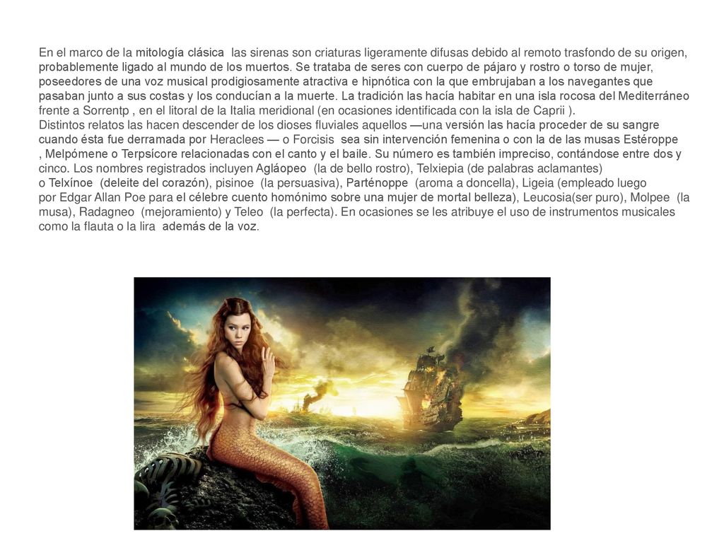 En el marco de la mitología clásica las sirenas son criaturas ligeramente difusas debido al remoto trasfondo de su origen, probablemente ligado al mundo de los muertos.