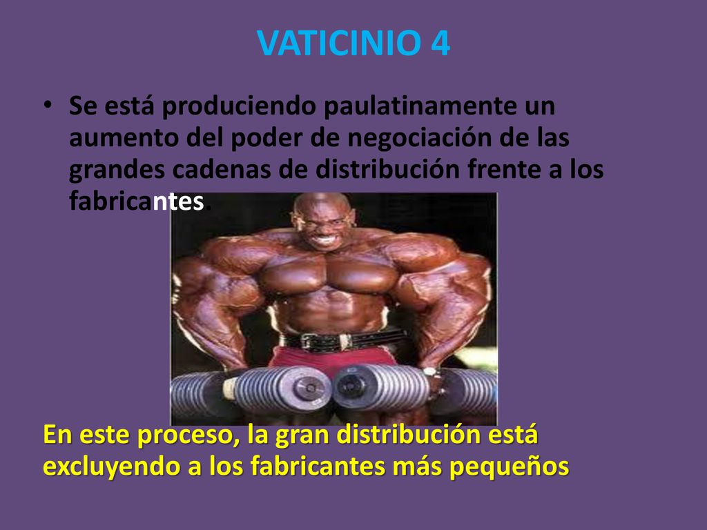 VATICINIO 4 Se está produciendo paulatinamente un aumento del poder de negociación de las grandes cadenas de distribución frente a los fabricantes.