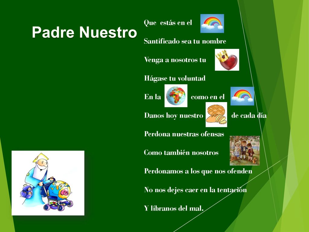 Padre Nuestro Que estás en el Santificado sea tu nombre