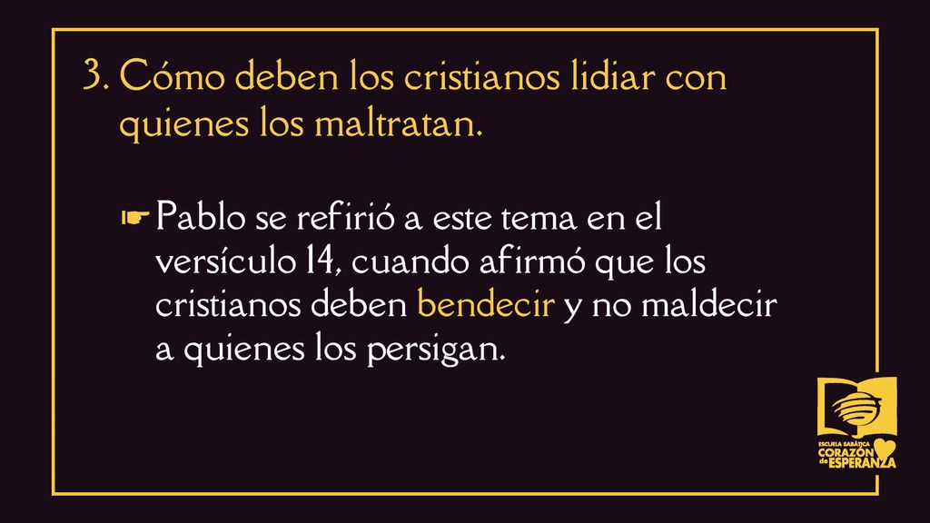 3. Cómo deben los cristianos lidiar con quienes los maltratan.