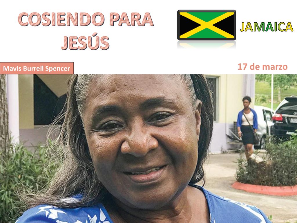 COSIENDO PARA JESÚS JAMAICA 17 de marzo Mavis Burrell Spencer
