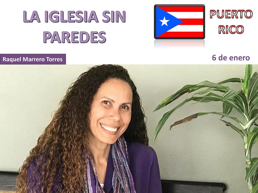 LA IGLESIA SIN PAREDES PUERTO RICO 6 de enero Raquel Marrero Torres