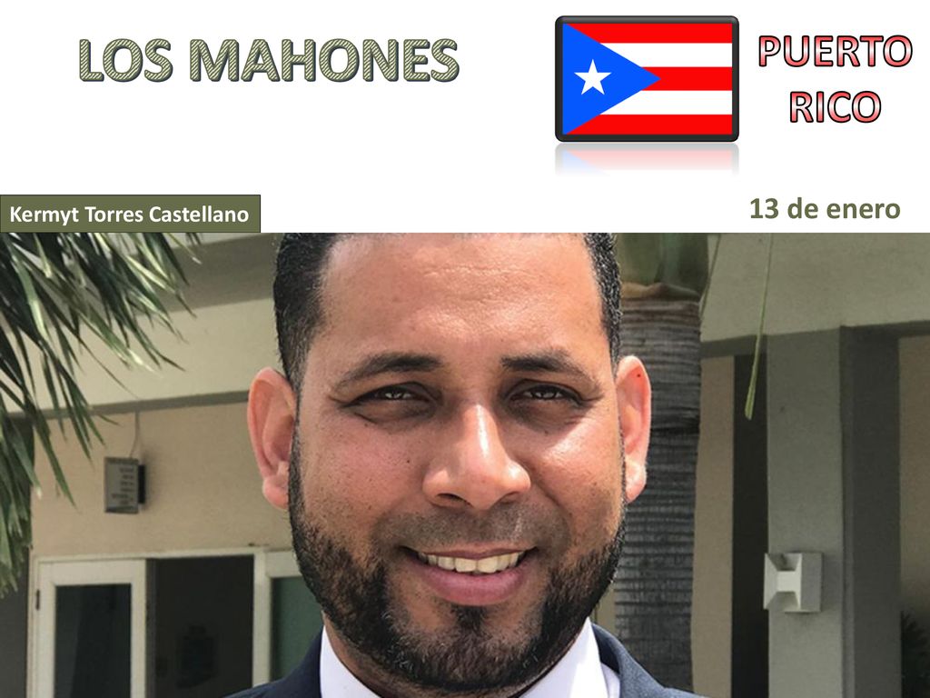 LOS MAHONES PUERTO RICO 13 de enero Kermyt Torres Castellano