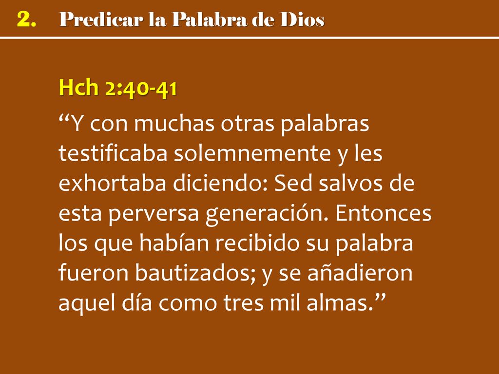 Hch 2:40-41 Y con muchas otras palabras testificaba solemnemente y les exhortaba diciendo: Sed salvos de esta perversa generación.