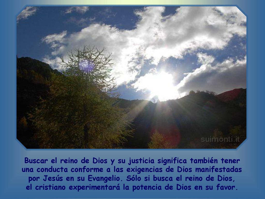 Buscar el reino de Dios y su justicia significa también tener