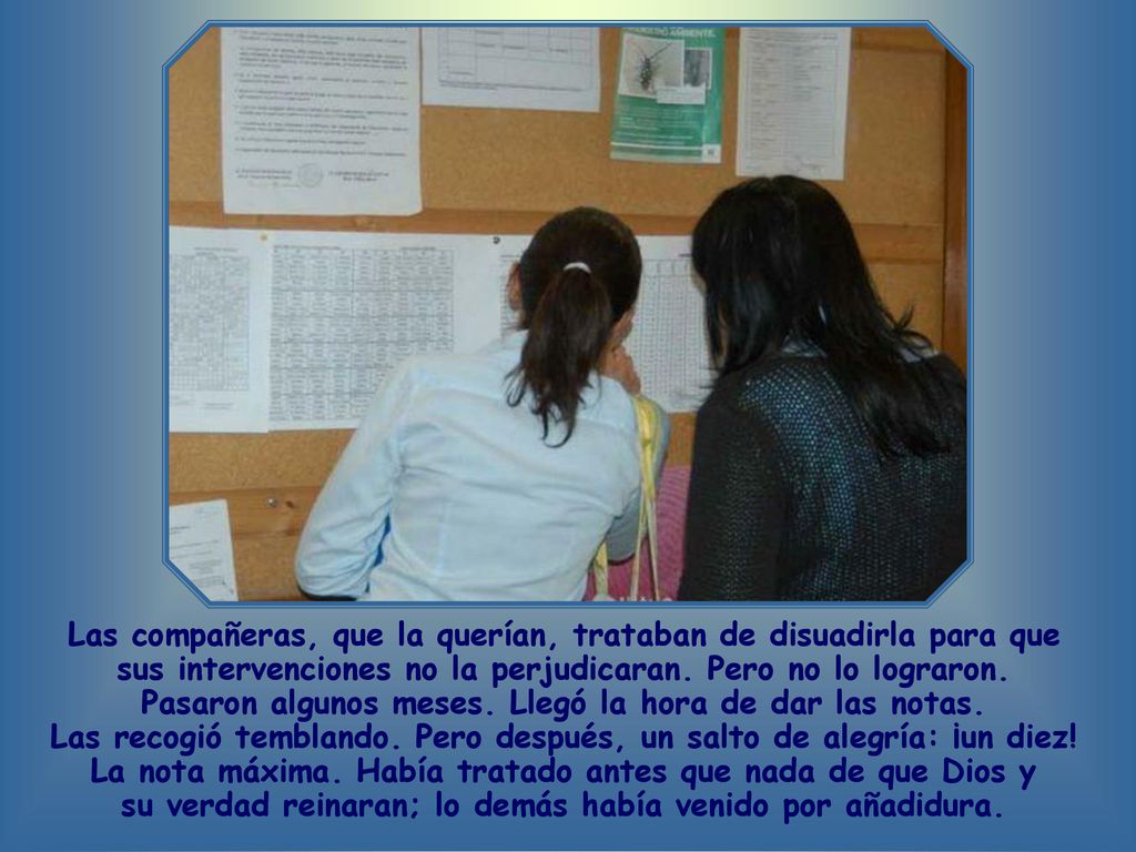 Pasaron algunos meses. Llegó la hora de dar las notas.