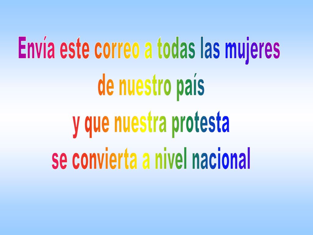 Envía este correo a todas las mujeres de nuestro país