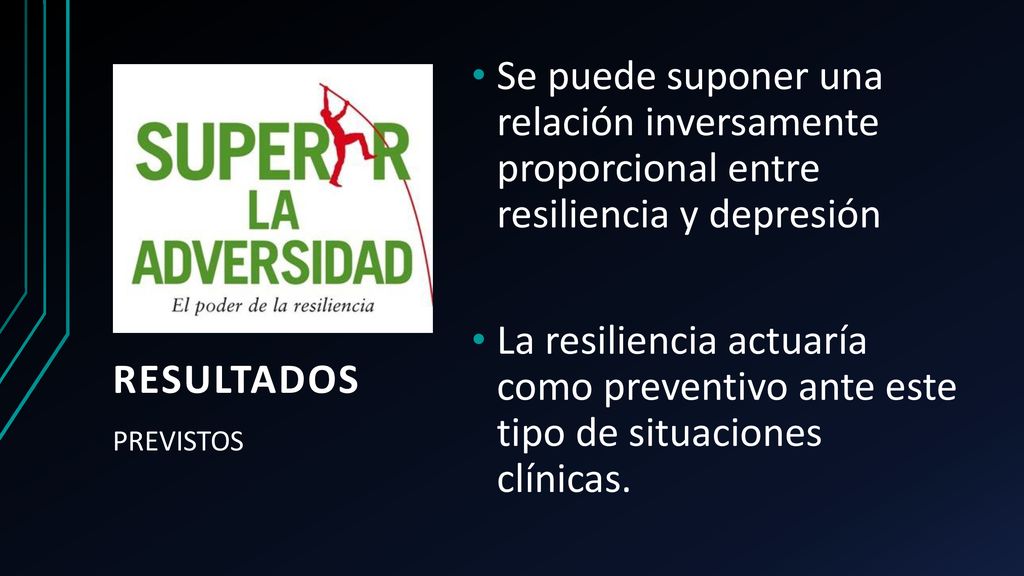 RESULTADOS Se puede suponer una relación inversamente proporcional entre resiliencia y depresión.