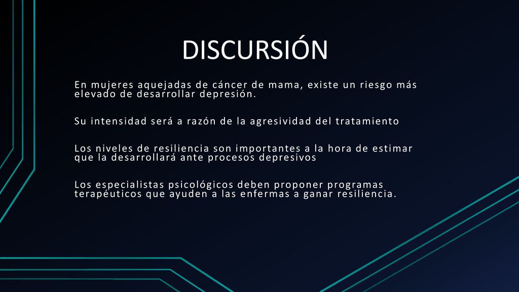 DISCURSIÓN En mujeres aquejadas de cáncer de mama, existe un riesgo más elevado de desarrollar depresión.