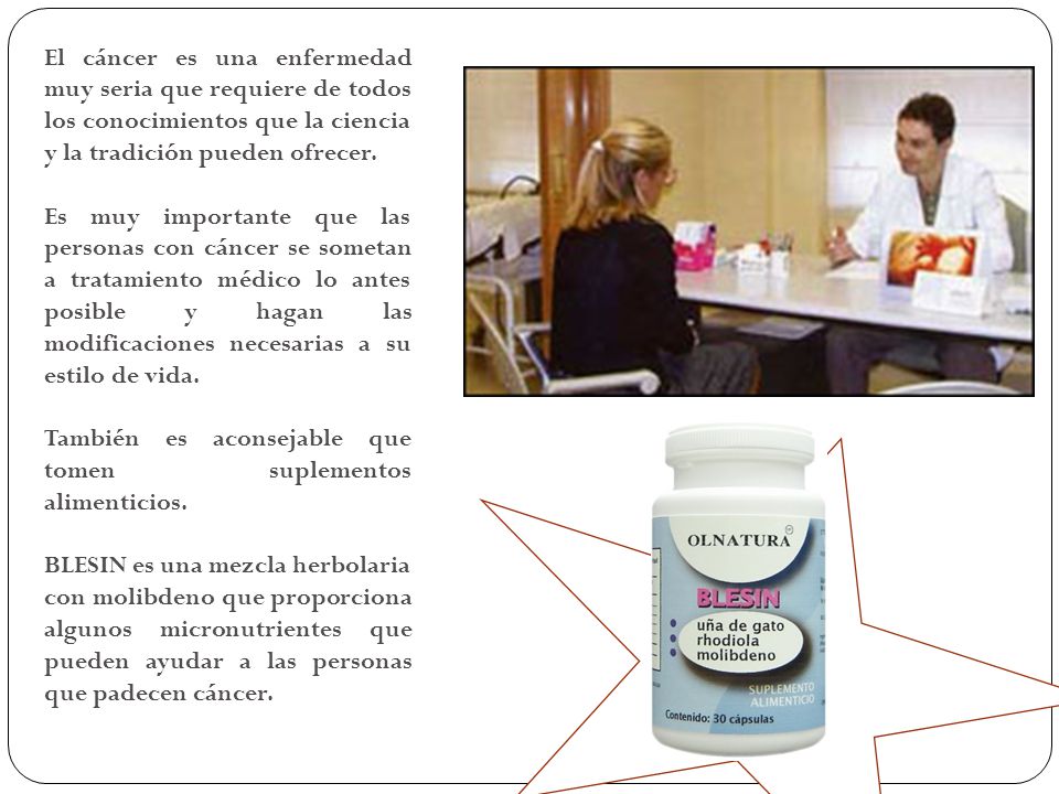 El cáncer es una enfermedad muy seria que requiere de todos los conocimientos que la ciencia y la tradición pueden ofrecer.