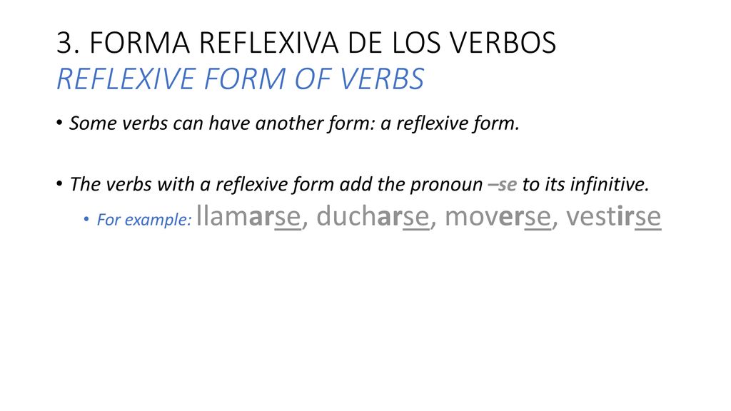 3. FORMA REFLEXIVA DE LOS VERBOS REFLEXIVE FORM OF VERBS
