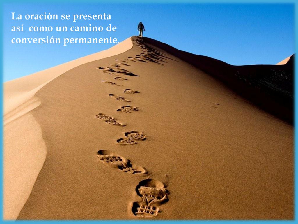 La oración se presenta así como un camino de conversión permanente.