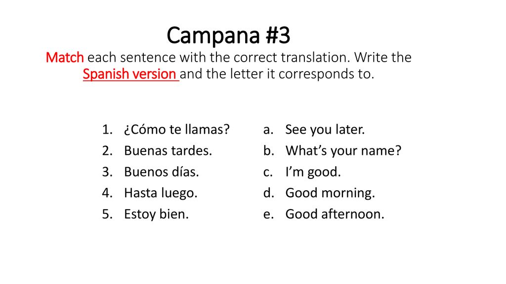 Campana #3 Match each sentence with the correct translation