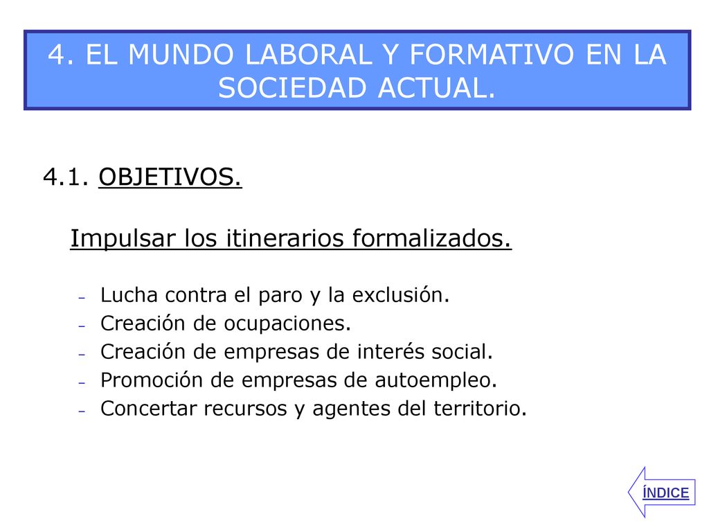 4. EL MUNDO LABORAL Y FORMATIVO EN LA SOCIEDAD ACTUAL.