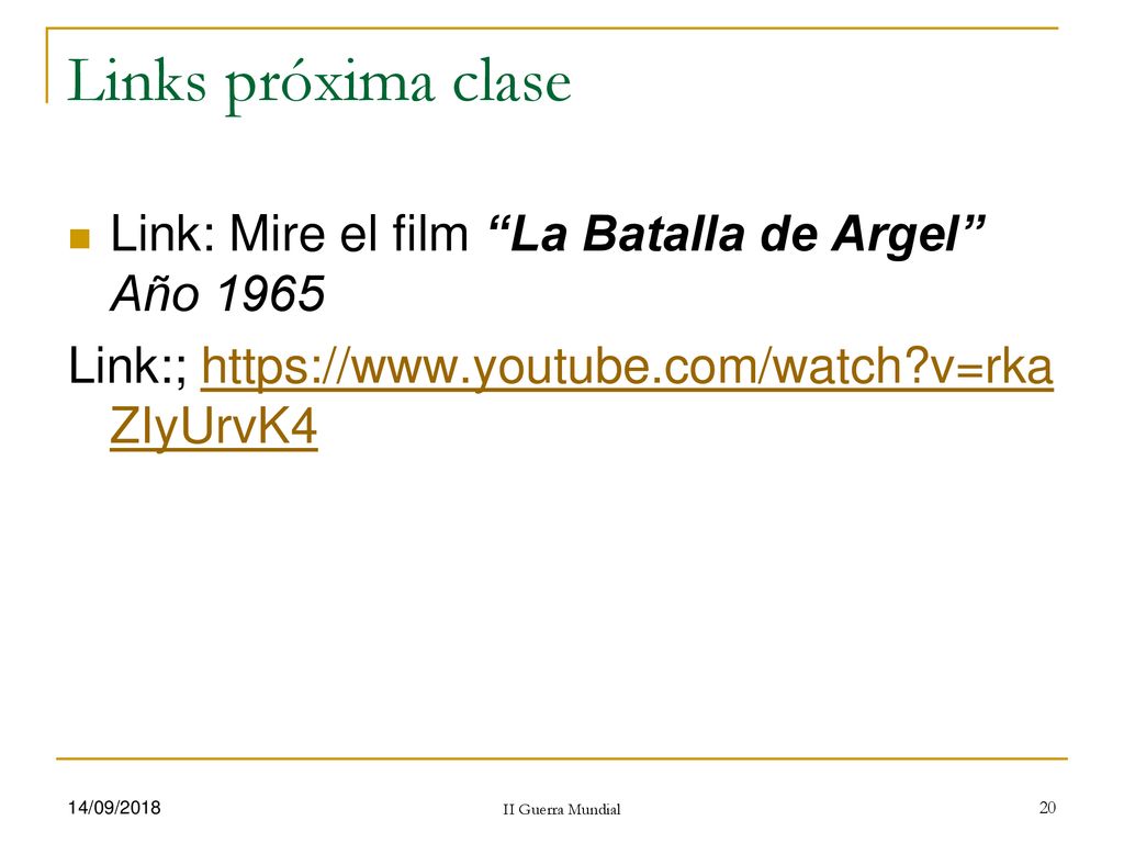 Links próxima clase Link: Mire el film La Batalla de Argel Año 1965