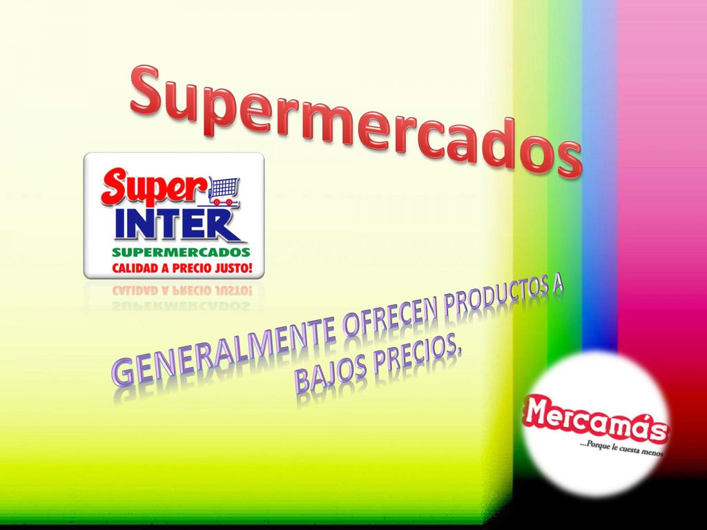 Generalmente ofrecen productos a bajos precios.