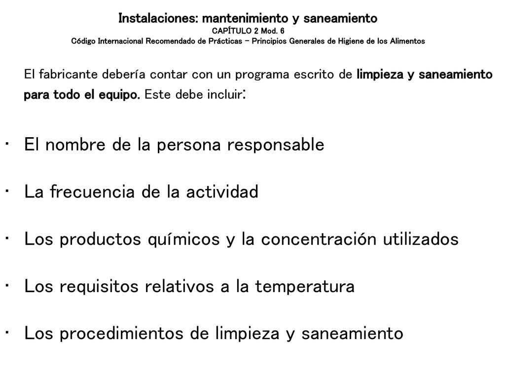 El nombre de la persona responsable La frecuencia de la actividad