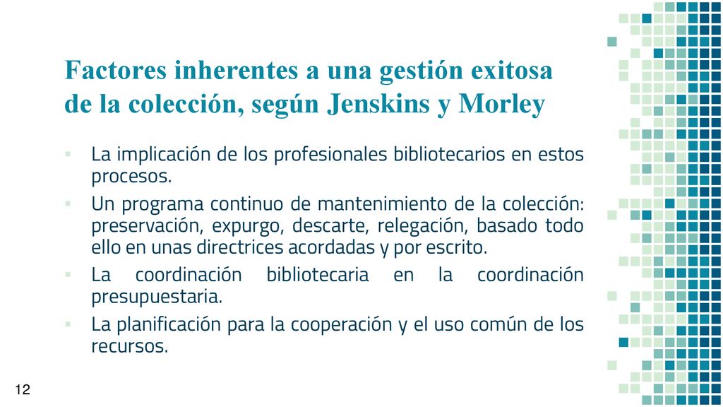 Factores inherentes a una gestión exitosa de la colección, según Jenskins y Morley