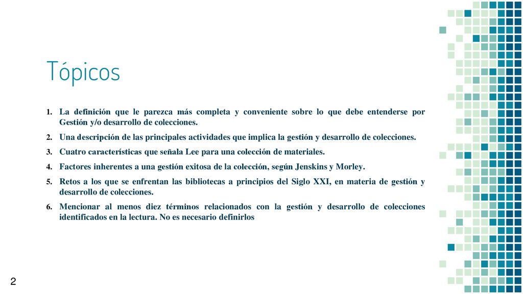 Tópicos La definición que le parezca más completa y conveniente sobre lo que debe entenderse por Gestión y/o desarrollo de colecciones.