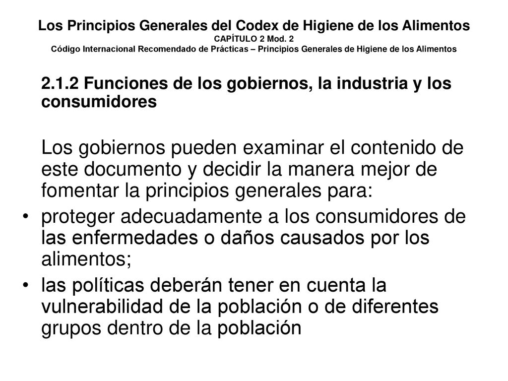 Los Principios Generales del Codex de Higiene de los Alimentos CAPÍTULO 2 Mod. 2 Código Internacional Recomendado de Prácticas – Principios Generales de Higiene de los Alimentos